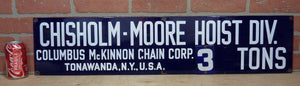 CHISHOLM-MOORE HOIST Old Porcelain Sign COLUMBUS McKINNON CHAIN TONAWANDA NY USA