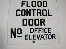 Load image into Gallery viewer, FLOOD CONTROL DOOR OFFICE ELEVATOR Old Porcelain Sign Industrial Shop Ad
