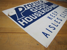 Load image into Gallery viewer, PRACTICE GOOD HOUSEKEEPING KEEP AISLES CLEAR Old Safety Sign READY MADE Co NY
