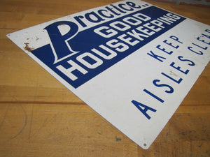 PRACTICE GOOD HOUSEKEEPING KEEP AISLES CLEAR Old Safety Sign READY MADE Co NY