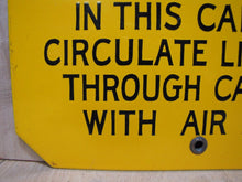 Load image into Gallery viewer, CAUTION WORKING IN CABINET CIRCULATE AIR Old Porcelain Industrial Safety Sign
