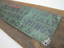 Load image into Gallery viewer, E J QUINN CLOTHING &amp; FURNISHINGS Antique Advertising Sign Successor to M P Tully
