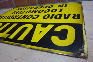 CAUTION RADIO CONTROLLED LOCOMOTIVE IN OPERATION Old Porcelain Sign RR Train
