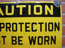 Load image into Gallery viewer, Old Porcelain CAUTION EAR PROTECTION MUST BE WORN Industrial Sign DJ Lrg 14x20
