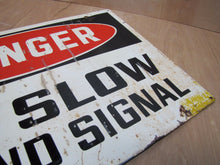Load image into Gallery viewer, DANGER GO SLOW SOUND SIGNAL Old Sign Industrial Railroad Train Truck Auto Safety

