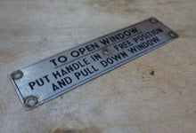 Load image into Gallery viewer, TO OPEN WINDOW PUT HANDLE IN FREE POSITION AND PULL DOWN Old Train Railroad Sign
