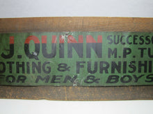 Load image into Gallery viewer, E J QUINN CLOTHING &amp; FURNISHINGS Antique Advertising Sign Successor to M P Tully
