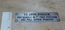 Load image into Gallery viewer, TO OPEN WINDOW PUT HANDLE IN FREE POSITION AND PULL DOWN Old Train Railroad Sign
