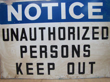 Load image into Gallery viewer, NOTICE UNAUTHORIZED PERSON KEEP OUT Old Sign READY MADE NY Industrial Shop 14x20
