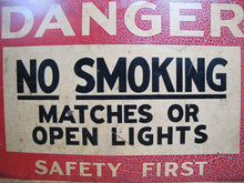 Load image into Gallery viewer, DANGER SAFETY FIRST NO SMOKING MATCHES OR OPEN LIGHTS Old Sign Ready Made Co NY
