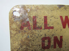 Load image into Gallery viewer, ALL WELDERS WORKING MUST STENCIL JOB Old Industrial Safety Advertising Sign
