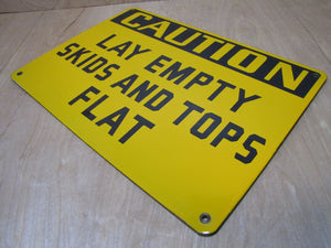 CAUTION LAY EMPTY SKIDS AND TOPS FLAT Old Porcelain Sign Yellow Black Industrial