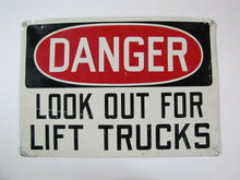 Load image into Gallery viewer, DANGER LOOK OUT FOR LIFT TRUCKS Sign 14x20 Old Industrial Safety Shop Metal Ad
