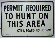 Load image into Gallery viewer, Old Connecticut Board Fish &amp; Game Permit Rqd to Hunt on This Area Sign Scioto
