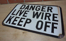 Load image into Gallery viewer, DANGER LIVE WIRE KEEP OFF Orig Old Porcelain Safety Ad Sign Shop Industrial
