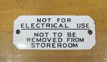 Load image into Gallery viewer, Old NOT FOR ELECTRICAL USE NOT TO BE REMOVED Porcelain Industrial Shop Sign
