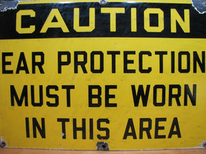 Old Porcelain CAUTION EAR PROTECTION MUST BE WORN Industrial Sign DJ Lrg 14x20