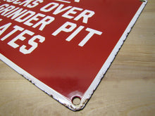 Load image into Gallery viewer, DANGER NO TRUCKS OVER CLINKER GRINDER PIT Old Porcelain Sign Industrial Gas Oil
