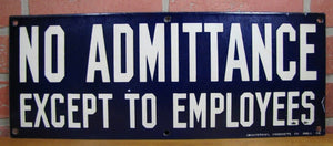 NO ADMITTANCE EXCEPT TO EMPLOYEES Old Porcelain Sign INDUSTRIAL PROD CO PHILA PA