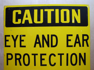 CAUTION EYE AND EAR PROTECTION MUST BE WORN Old Sign Industrial Repair Shop Ad