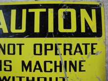 Load image into Gallery viewer, Old CAUTION DO NOT OPERATE MACHINE Industrial Factory Equipment Sign Metal Shop
