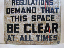 Load image into Gallery viewer, DANGER FIRE REGULATIONS DEMAND THIS SPACE BE CLEAR Old Industrial Shop Sign
