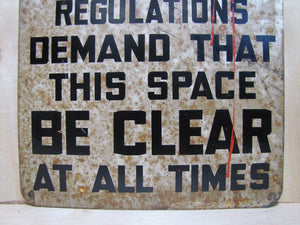 DANGER FIRE REGULATIONS DEMAND THIS SPACE BE CLEAR Old Industrial Shop Sign