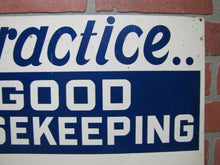 Load image into Gallery viewer, PRACTICE GOOD HOUSEKEEPING KEEP AISLES CLEAR Old Safety Sign READY MADE Co NY
