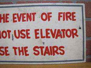 IN THE EVENT OF FIRE DO NOT USE ELEVATOR USE THE STAIRS Old Industrial Sign