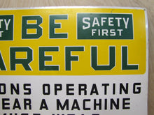 Load image into Gallery viewer, Old Safety First Be Careful Sign operating machine must wear safety glass RM NY
