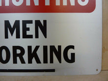 Load image into Gallery viewer, Old NO HUNTING MEN WORKING Sign 9-53 Safety Advertising Unusual Wording HTF
