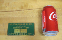 Load image into Gallery viewer, 1941 CHICAGO HAY STRAW GRAIN FEED Brass Sign Plate License Nameplate Tag WW2 era
