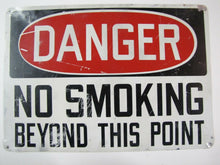 Load image into Gallery viewer, DANGER NO SMOKING BEYOND THIS POINT Old Industrial Safety Repair Shop Sign 14x20
