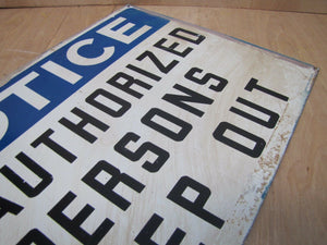 NOTICE UNAUTHORIZED PERSON KEEP OUT Old Sign READY MADE NY Industrial Shop 14x20