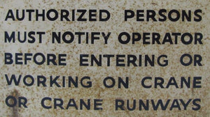 DANGER KEEP OFF CRANE AUTHORIZED PERSONS NOTIFY OPERATOR Old Industrial Sign
