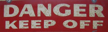 Load image into Gallery viewer, DANGER KEEP OFF CRANE AUTHORIZED PERSONS NOTIFY OPERATOR Old Industrial Sign

