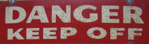 DANGER KEEP OFF CRANE AUTHORIZED PERSONS NOTIFY OPERATOR Old Industrial Sign