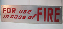 Load image into Gallery viewer, Vintage FOR USE IN CASE OF FIRE Sign thin metal advertising Flames on F
