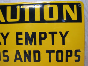 CAUTION LAY EMPTY SKIDS AND TOPS FLAT Old Porcelain Sign Yellow Black Industrial