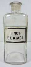 Load image into Gallery viewer, Antique Apothecary Bottle TINCT GUAIACI pat 1892 label glass drug store medicine
