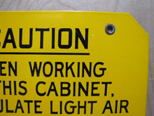 Load image into Gallery viewer, CAUTION WORKING IN CABINET CIRCULATE AIR Old Porcelain Industrial Safety Sign

