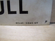 Load image into Gallery viewer, DO NOT PULL Old Sign NELKE SIGNS NY Subway RR Industrial Safety Advertising
