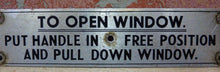 Load image into Gallery viewer, TO OPEN WINDOW PUT HANDLE IN FREE POSITION AND PULL DOWN Old Train Railroad Sign

