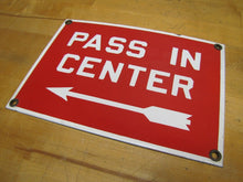 Load image into Gallery viewer, PASS IN CENTER Old Porcelain Sign Subway RR Mine Industrial Repair Shop Safety
