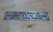 Load image into Gallery viewer, TO OPEN WINDOW PUT HANDLE IN FREE POSITION AND PULL DOWN Old Train Railroad Sign
