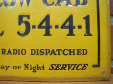 Load image into Gallery viewer, Orig Old YELLOW CAB Sign All Cabs Radio Dispatched 24 Hour Day or Night Service
