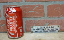 Load image into Gallery viewer, TO OPEN WINDOW PUT HANDLE IN FREE POSITION AND PULL DOWN Old Train Railroad Sign

