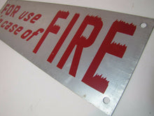 Load image into Gallery viewer, Vintage FOR USE IN CASE OF FIRE Sign thin metal advertising Flames on F
