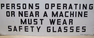 Old Safety First Be Careful Sign operating machine must wear safety glass RM NY