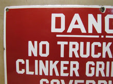Load image into Gallery viewer, Old Porcelain DANGER NO TRUCKS OVER CLINKER GRINDER PIT Sign Industrial Gas Oil
